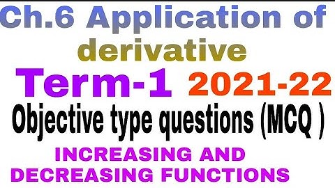 CBSE  MATHS CLASS 12TH  TERM -1  MCQ  Increasing and decreasing functions Objective type Questions