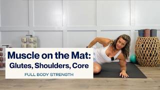 Muscle on the Mat: Glutes, Shoulders, and Core Workout