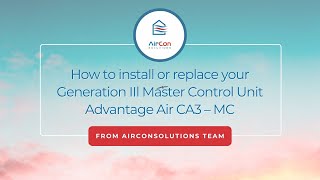 How to install or replace your Generation IIl Master Control Unit Advantage Air CA3 – MC