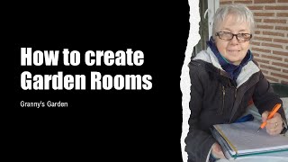 HOW TO CREATE GARDEN 'ROOMS'