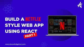 Build a Netflix-Style Web App Using React - Part 1 | Sachin Bhatnagar | KnowledgeHut