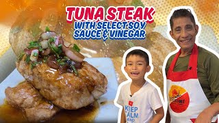 TUNA STEAK (WITH SELECT SOY SAUCE AND VINEGAR) | EASY WAY OF COOKING by CHEF BOY LOGRO and MAMAT