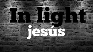 In Light Jesús  (letra)