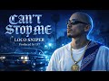 Loco Sniper Can T Stop Me Remix 187 Prod Par 187 mp3