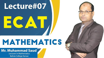 ECAT-Maths-Past Papers Solutions-Lecture # 07