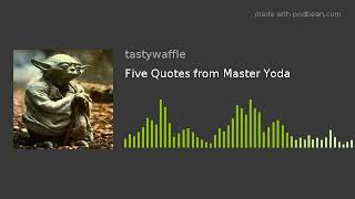 Five Quotes from Master Yoda