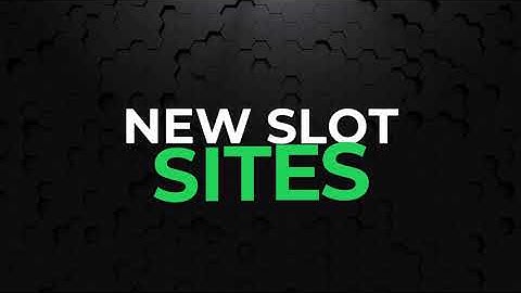 New slot sites 2023 top new slot sites năm 2024