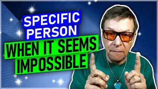 How To Manifest A Specific Person When It Seems IMPOSSIBLE | 7 Secrets