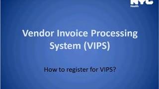 Vendor Invoice Processing System (VIPS): How to Register
