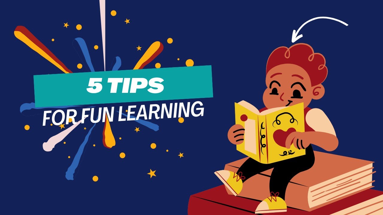 5 Tips to Make Learning Fun for Kids - YouTube