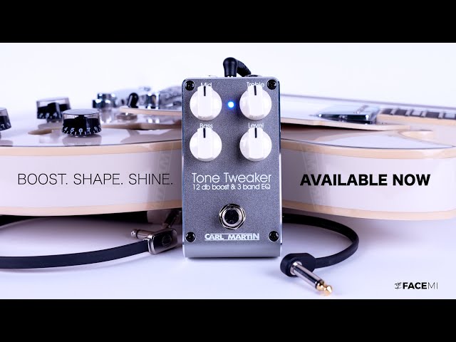 Tone Tweaker by Carl Martin - YouTube