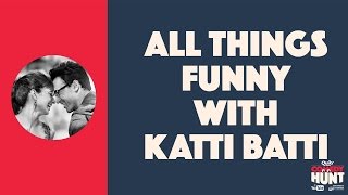 comedy hunt all things funny with katti batti