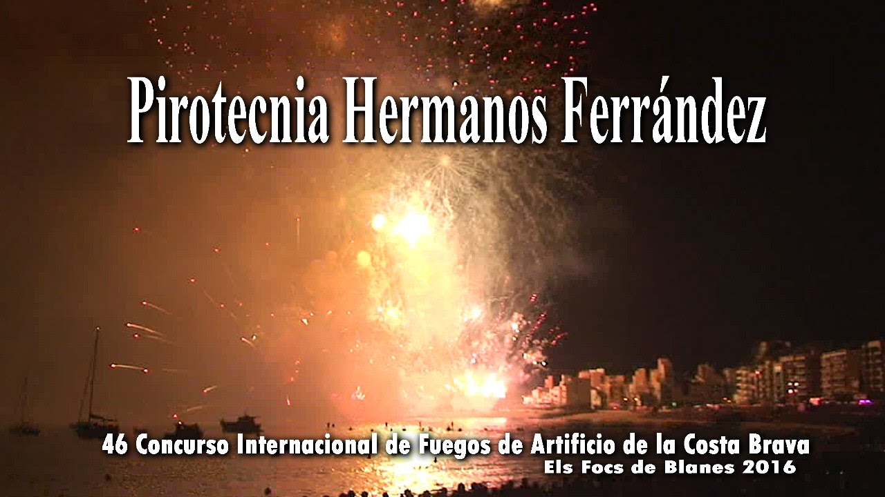 Els Focs de Blanes 2016. Pirotecnia Hermanos Ferrández