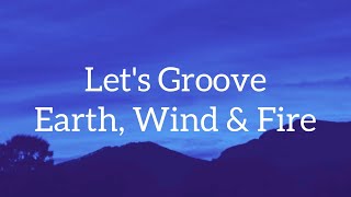 Earth, Wind & Fire - Let's Groove (Lyrics) Let's groove tonight (Tiktok song)