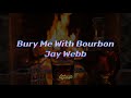 Bury Me With Bourbon by Jay Webb مترجمة بالعربية #aghanni