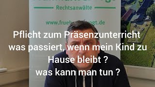 Präsenzunterricht Mein Kind Soll Nicht In Die Schule. Was Kann Passieren ? Was Kann Man Tun ?