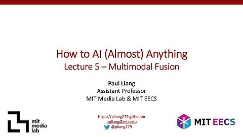 Lecture 5 – Multimodal Fusion (MIT How to AI Almost Anything, Spring 2025)