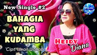 Heidy Diana-New Single 02/2023: 'BAHAGIA YANG KUDAMBA' [ ]