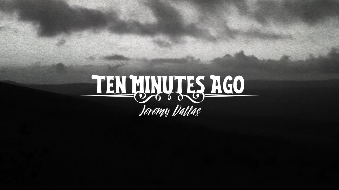 Ten Minutes Ago I Saw You Lyrics
