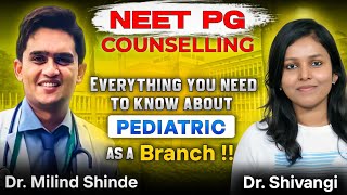Pediatric as a Branch | NEET PG 2025 Counselling | Everything You Need to Know