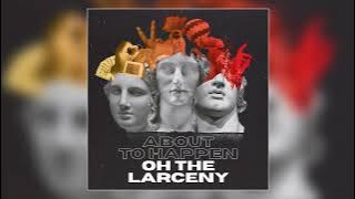 Oh The Larceny - 'Do My Thing'
