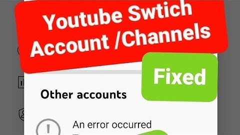 How To Fix Switch Channels in YouTube and YouTube Studio | An Error Occurred Tap to Retry YouTube