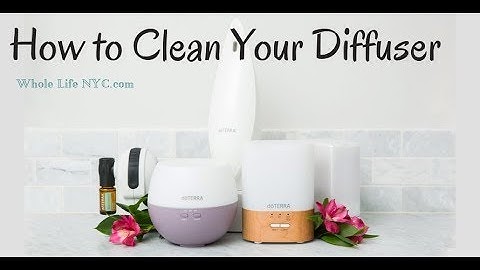 How To Clean Your Essential Oil Diffuser | Petal Diffuser DoTerra