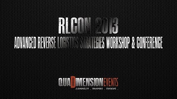RLCON2013 - Advanced Reverse Logistics Strategies Workshop & Conference
