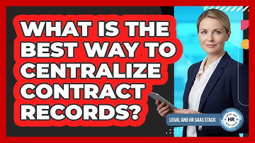 What Is The Best Way To Centralize Contract Records?