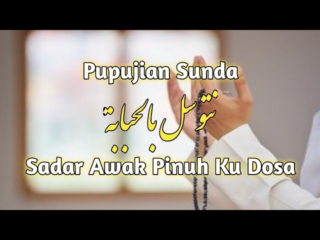 Pupujian Sunda | Sadar Awak Pinuh Ku Dosa | Natawassal Bil Hubabah class=