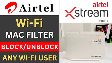 Airtel Wi-Fi Mac Address Kaise Lagaye | How to Block Unwanted User in Airtel Nokia Router