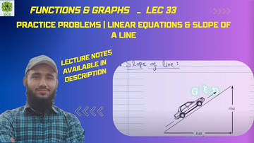 Lecture 33: Practice Problems | Linear Equations & Slope of a Line