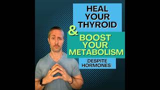 Ep 176: Heal Your Thyroid to Boost Your Metabolism (Even with Hashimoto's or Hyper/Hypothyroidism)