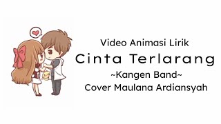 Cinta Terlarang(kangen band)-Cover by:Maulana Ardiansyah Versi Animasi Lirik