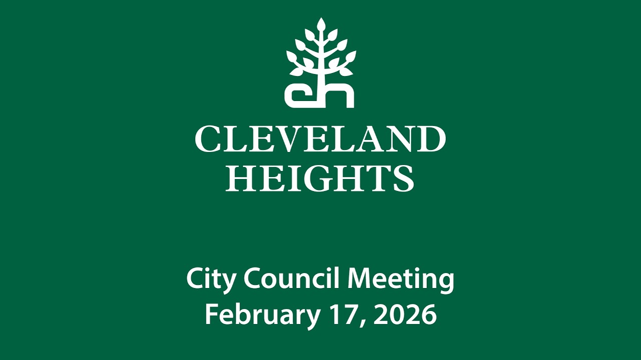 Cleveland Heights City Council Meeting February 17, 2026