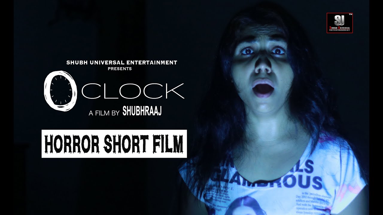 O'CLOCK | Horror Short Film | A Film By SHUBHRAAJ - YouTube