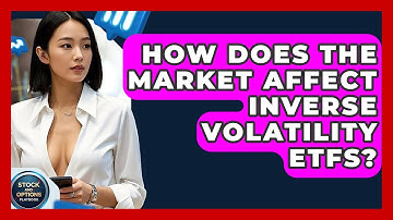 How Does The Market Affect Inverse Volatility ETFs? - Stock and Options Playbook