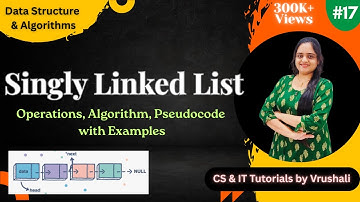 DSA 17 : Learn Singly Linked List with Examples @csittutorialsbyvrushali