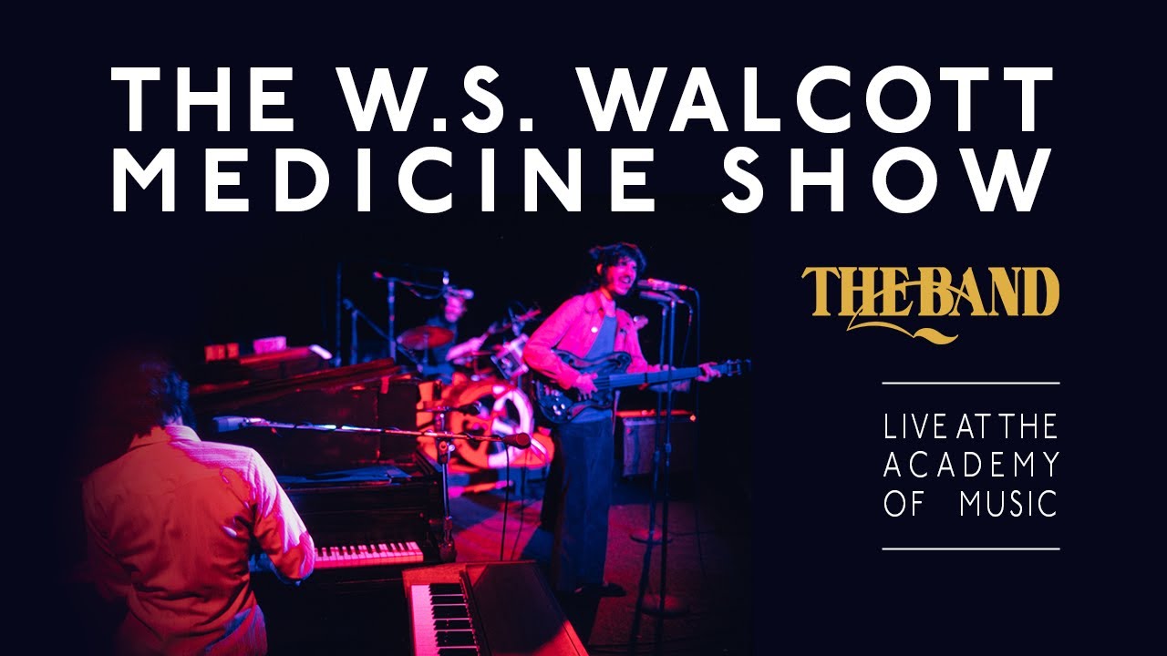 The W.S. Walcott Medicine Show │ The Band │ Live At The Academy Of Music,  NYC, 1971