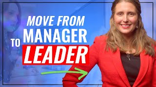 How to Move from Manager to Leader or Executive Level: 5 Powerful Insights!