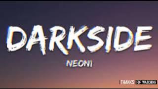 DARK SIDE NEONI SONG