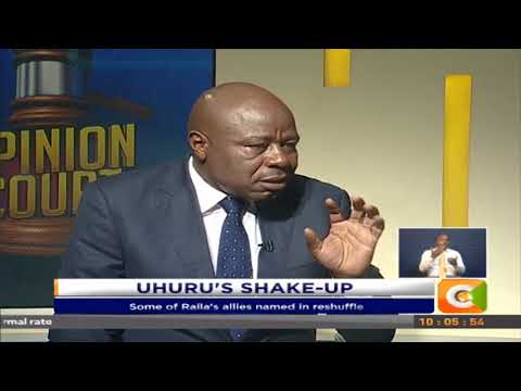 Opinion Court | Uhuru's Shake-Up Opinioncourt