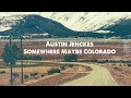 Austin jenckes  somewhere maybe colorado official audio