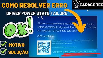 Solução - Erro Driver Power State Failure Windows 10 / 11