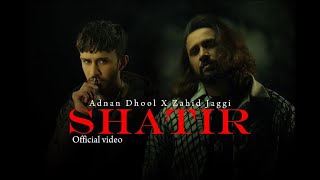 Shatir | New Punjabi song 2024| Adnan Dhool X ​⁠​⁠@Zahidjaggi