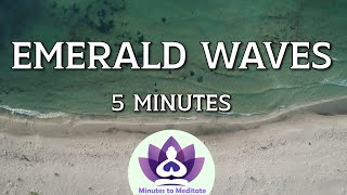 Emerald Waves (5 Min)