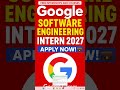Google Software Engineering Intern 2027 | Apply Now, Eligibility & Hiring Guide 💼 #googleinternship