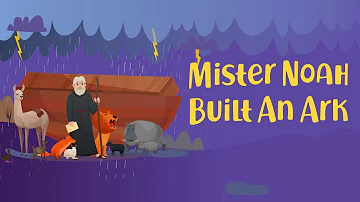 Mister Noah Built An Ark | Christian Songs For Kids