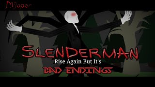 SlenderMan: Rise Again But It's BAD ENDINGS