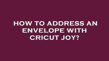 How to address an envelope with cricut joy?